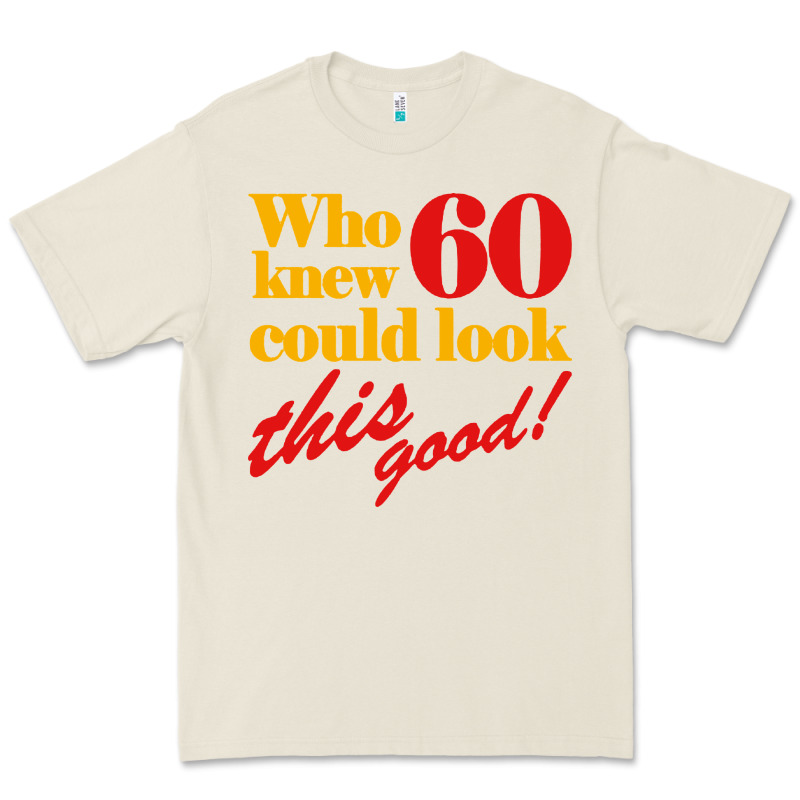 Funny 60th Birthday This Good Premium Tee by artisFamous | Teevron