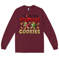 Burgundy I Teach The Smartest Cookies Long Sleeve Tee - LillyAllenDesigns