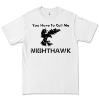 White you have call me nighthawk Premium Tee - artisFamous