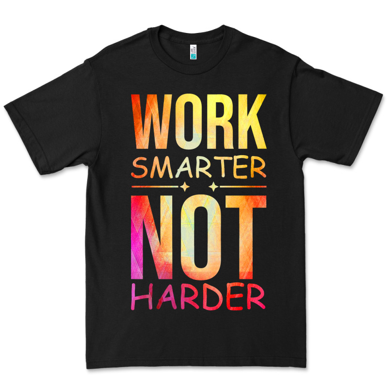 Work Smarter Not Harder Premium Tee by artisFamous | Teevron