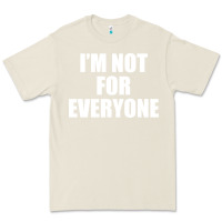 Bone I'm Not For Everyone Funny Premium Tee - artisFamous