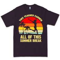 Vintage This Teacher Earned All Of This Summer Break Premium Tee | Teevron