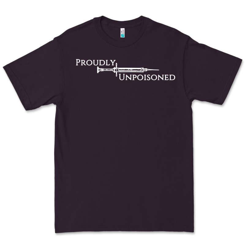Proudly Unpoisoned Premium Tee by artisFamous | Teevron