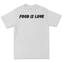 Food Is Love Premium Tee | Teevron