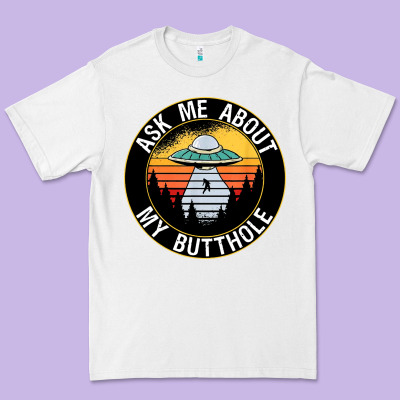 Ask Me About My Butthole Ufo Premium Tee Designed By Artisfamous