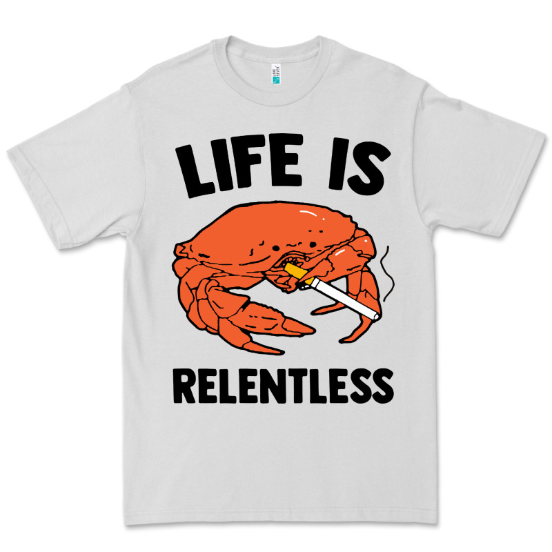 Crab Life Is Relentless Premium Tee by artisFamous | Teevron