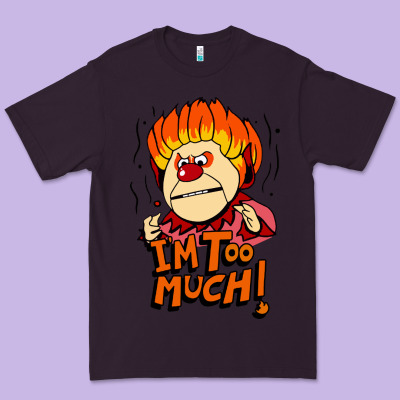 Heat Miser I'am Too Much Premium Tee Designed By Artisfamous