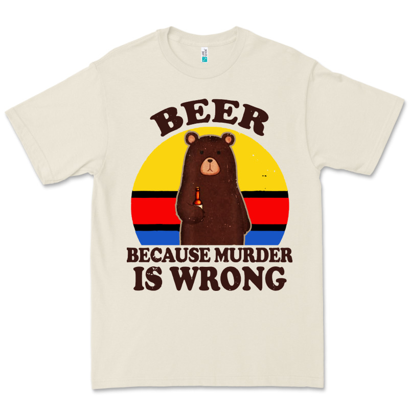 Funny Beer Because Murder Is Wrong For Drinking Men Lover Premium Tee by artisFamous | Teevron