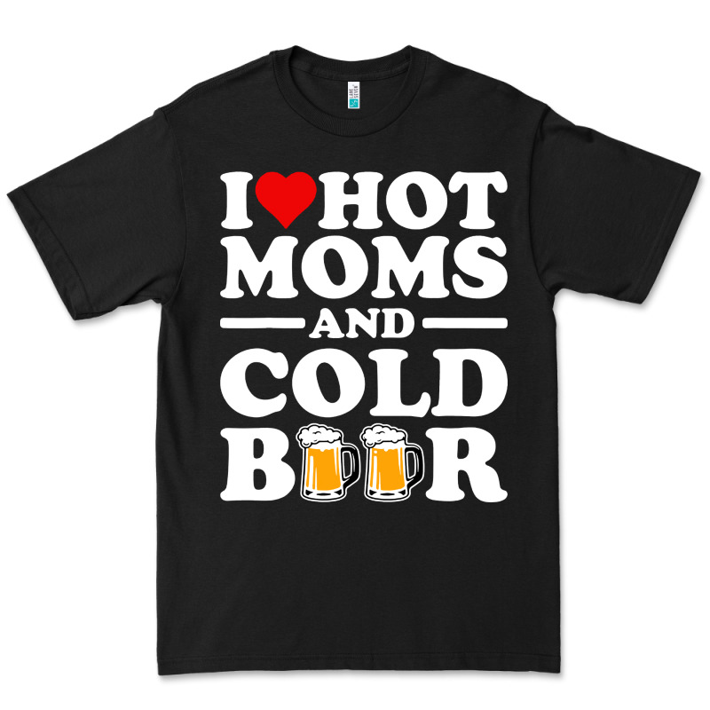 I Love Heart Hot Moms Cold Beer Funny Adult Drinking Joke Premium Tee by artisFamous | Teevron