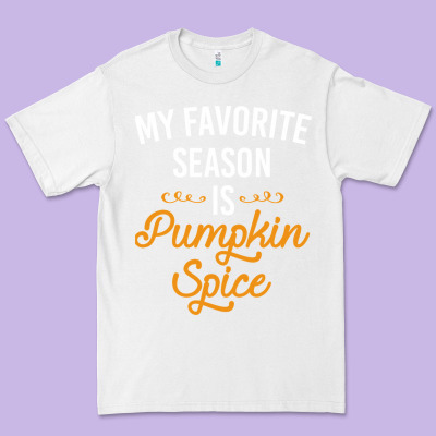 My Favorite Season Is Pumpkin Spice Premium Tee Designed By Artisfamous