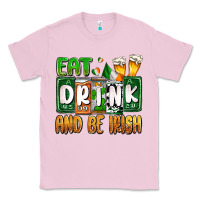 Bubblegum Pink St. Patrick's Eat drink and be Irish Classic Tee - OliviaCreatesArt