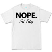White nope not today Premium Tee - artisFamous