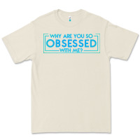 Bone why are you so obsessed with me Premium Tee - artisFamous