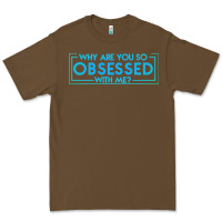Cacao why are you so obsessed with me Premium Tee - artisFamous