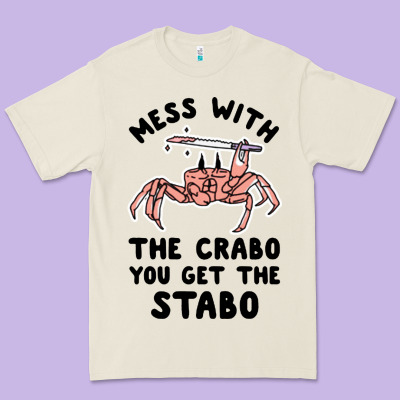 Mess With The Crabo You Get The Stabo Premium Tee Designed By Artisfamous