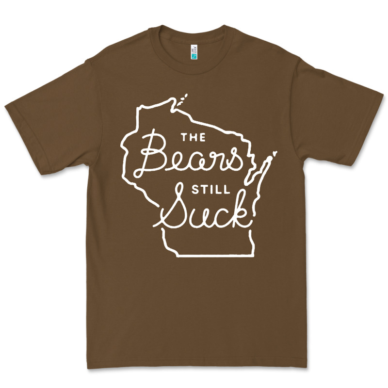 The Bears Still Suck Premium Tee by artisFamous | Teevron