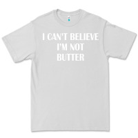 Dove Grey i cant believe im not butter Premium Tee - artisFamous