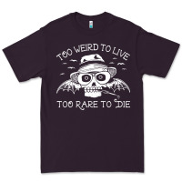 Plum too weird to live too rare to die Premium Tee - artisFamous