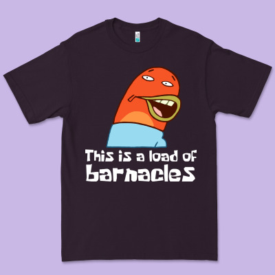 This Is A Load Of Barnacles Premium Tee Designed By Artisfamous