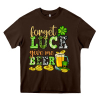 Chocolate Brown St. Patrick's Forget luck give me beer Heavy Core Tee - OliviaCreatesArt
