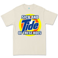 Sick And Tide Of These Hoes Premium Tee | Teevron