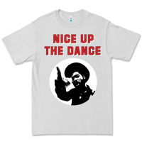 Nice Up The Dance Premium Tee | Teevron