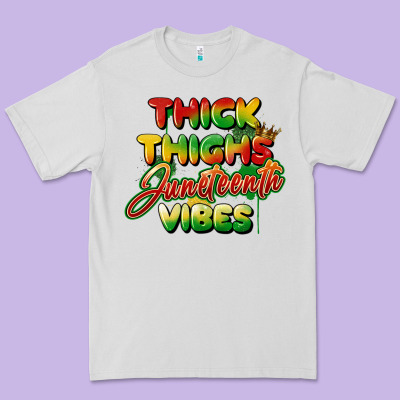 Thick Thighs Juneteenth Vibes Premium Tee Designed By Fadigitalartstudio