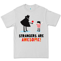 Dove Grey strangers are awesome Premium Tee - artisFamous
