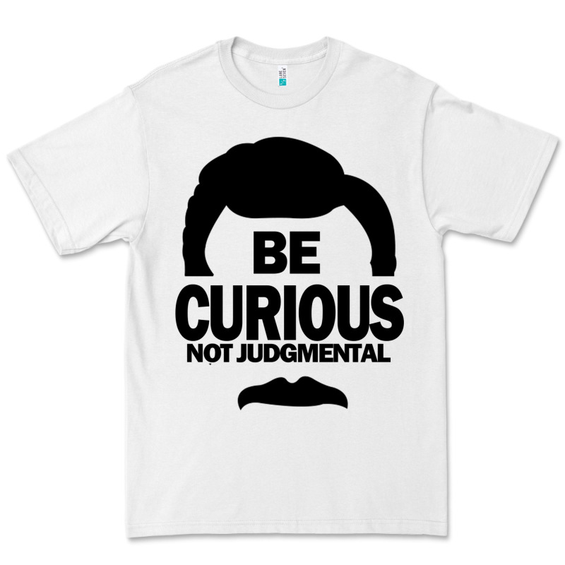 Be Curious Not Judgmental Premium Tee by artisFamous | Teevron