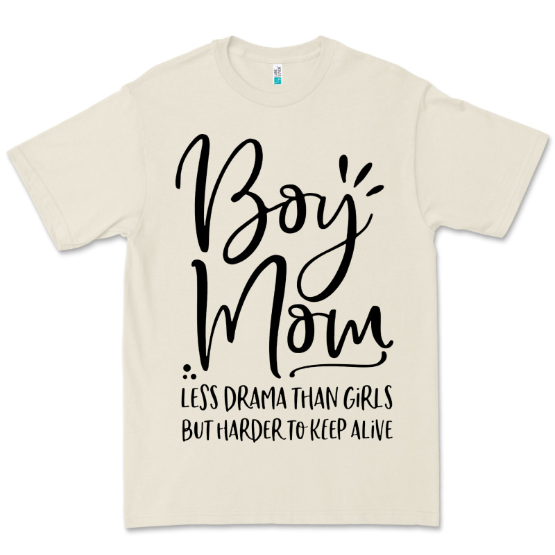 Boy Mom Less Drama Than Girls But Harder To Premium Tee by artisFamous | Teevron