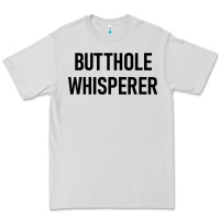 Dove Grey butthole whisperer Premium Tee - artisFamous
