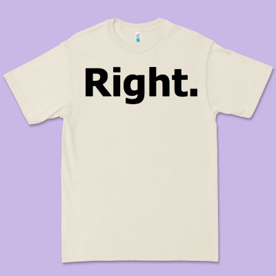 Right Premium Tee Designed By Artisfamous