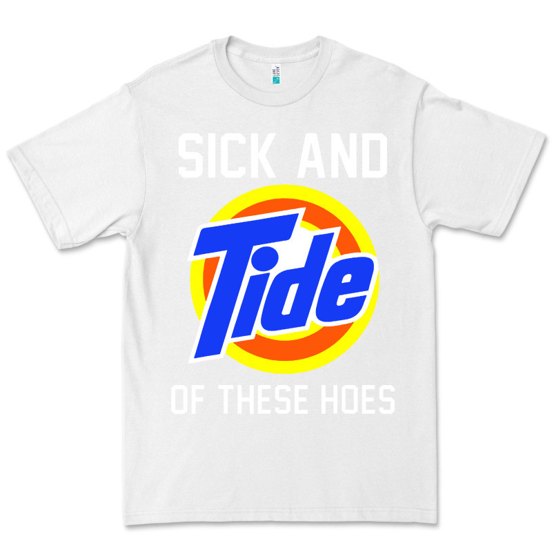 Sick And Tide Of These Hoes Premium Tee by artisFamous | Teevron