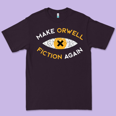 Make Orwell Fiction Again Premium Tee Designed By Artisfamous