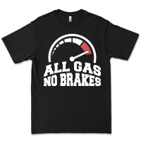 Black all gas no brakes Premium Tee - artisFamous