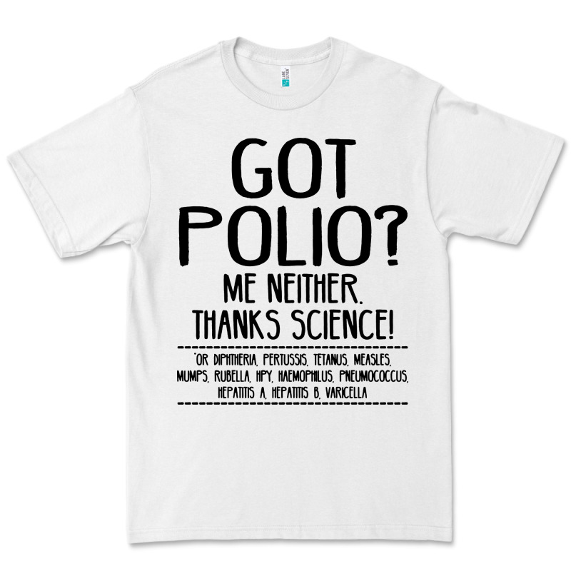 Got Polio Me Neither Thanks Science Premium Tee by artisFamous | Teevron