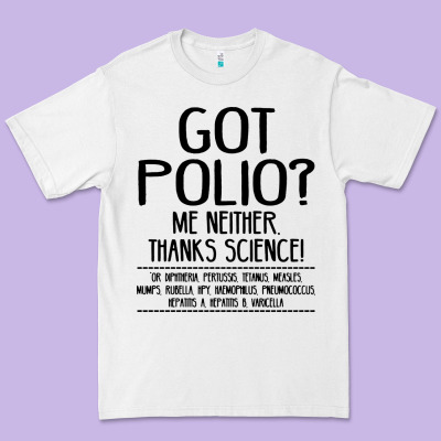 Got Polio Me Neither Thanks Science Premium Tee Designed By Artisfamous
