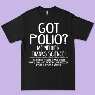 Got Polio Me Neither Thanks Science Premium Tee Designed By Artisfamous
