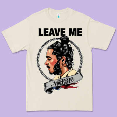 Leave Me Malone Merch Premium Tee Designed By Artisfamous