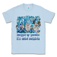 Dusty Blue snuggle up gnomies it's coll outside Classic Tee - BarkalooDesign