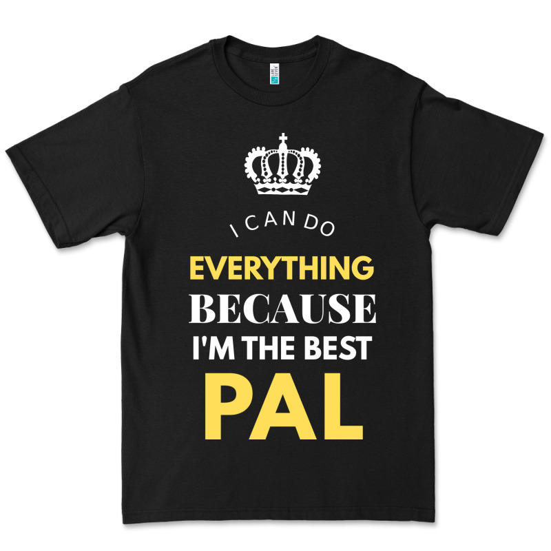 I'm The Best Pal Premium Tee by artisFamous | Teevron