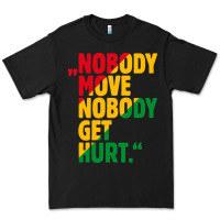 Black nobody move nobody get hurt Premium Tee - artisFamous