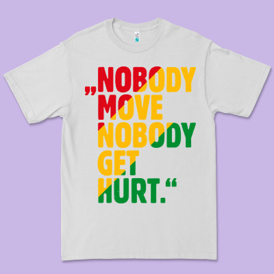 Nobody Move Nobody Get Hurt Premium Tee Designed By Artisfamous