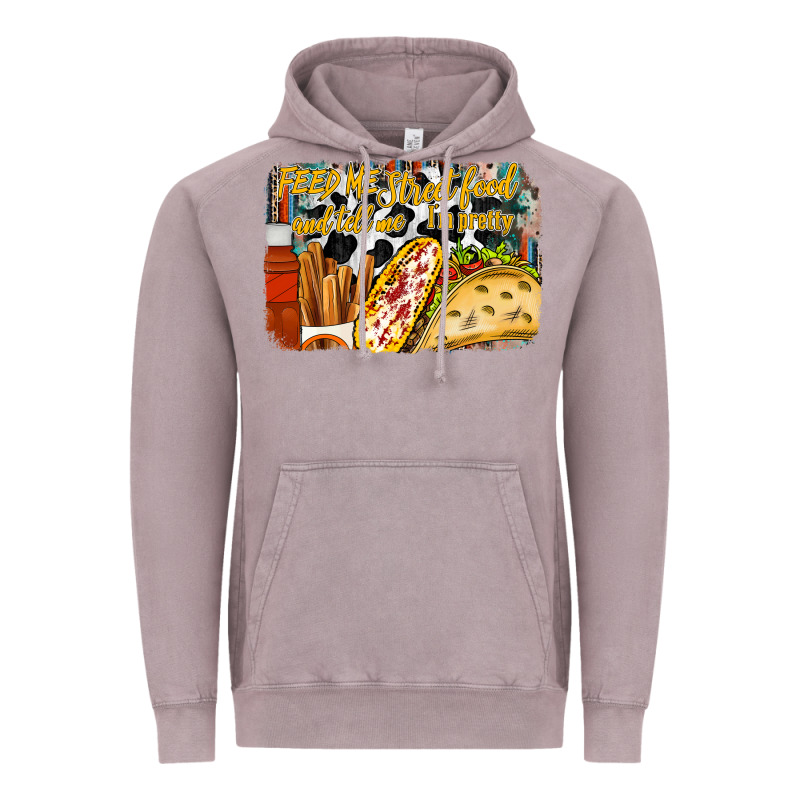 Feed Me Street Food And Tell Me Im Pretty Vintage Hoodie by RacoonDesign | Teevron