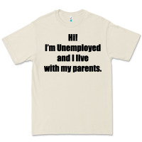 I'm Unemployed And I Live With My Parents Premium Tee | Teevron