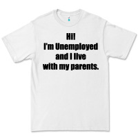 White i'm unemployed and i live with my parents Premium Tee - artisFamous