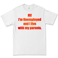 White i'm unemployed and i live with my parents Premium Tee - artisFamous