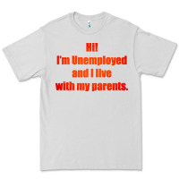 Dove Grey i'm unemployed and i live with my parents Premium Tee - artisFamous
