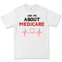 White ask me about medicare Premium Tee - artisFamous