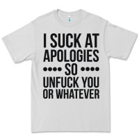 Dove Grey i suck at apologies so unfuck you or whatever swearing black Premium Tee - artisFamous